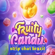 strip chat brazil