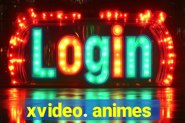 xvideo. animes