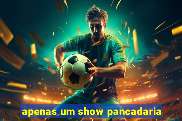 apenas um show pancadaria