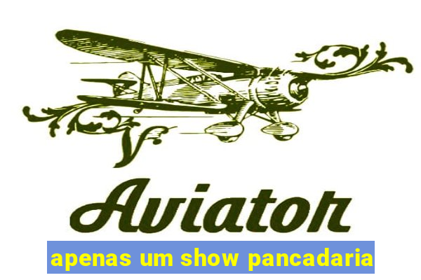 apenas um show pancadaria
