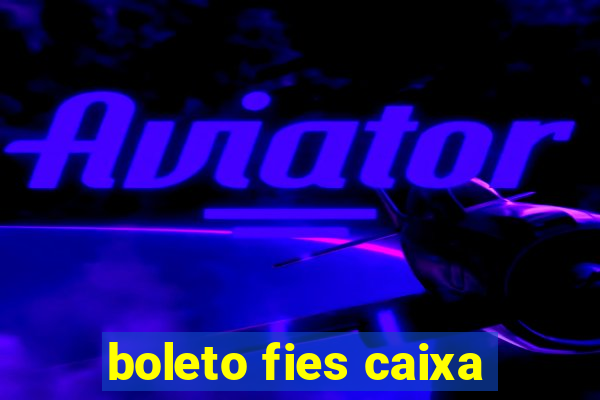 boleto fies caixa