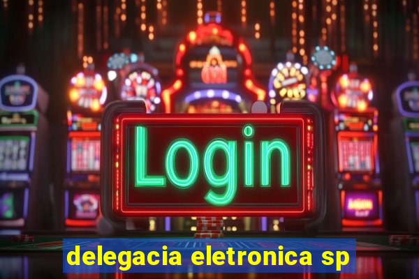 delegacia eletronica sp