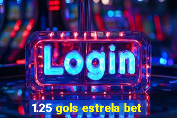 1.25 gols estrela bet