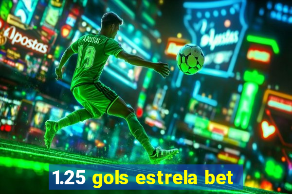 1.25 gols estrela bet