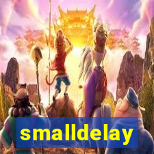 smalldelay