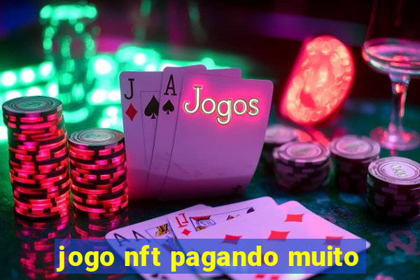 jogo nft pagando muito