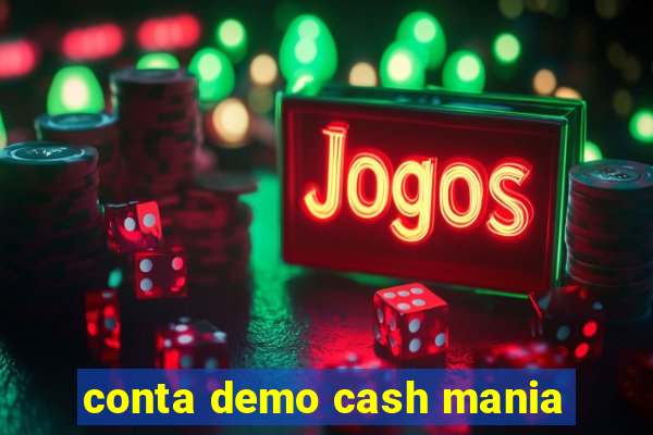 conta demo cash mania