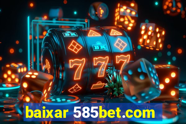 baixar 585bet.com