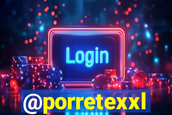 @porretexxl