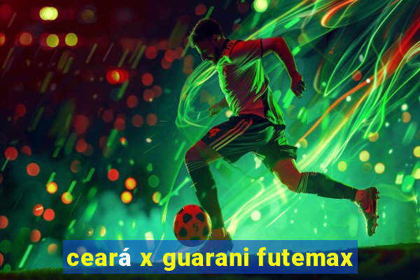 ceará x guarani futemax