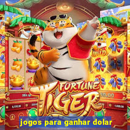 jogos para ganhar dolar