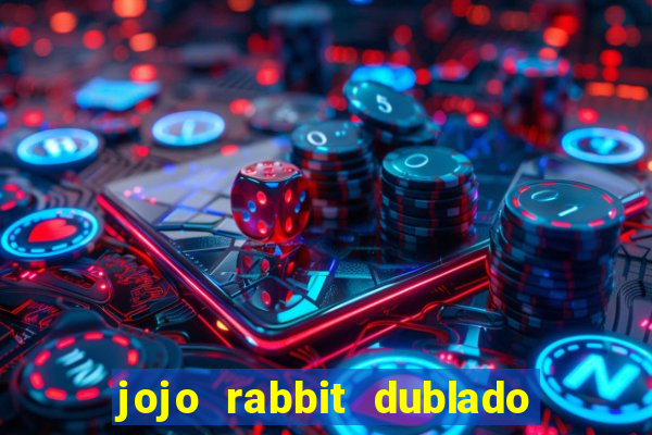 jojo rabbit dublado assistir online