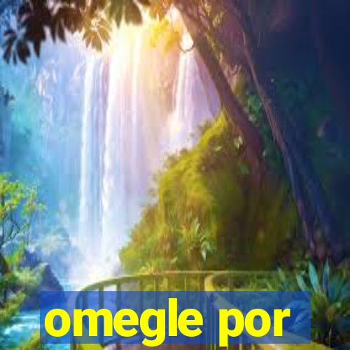 omegle por