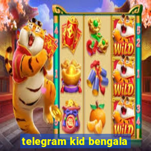 telegram kid bengala