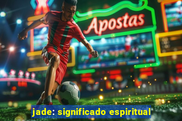 jade: significado espiritual