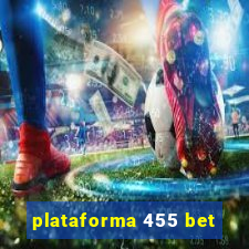 plataforma 455 bet
