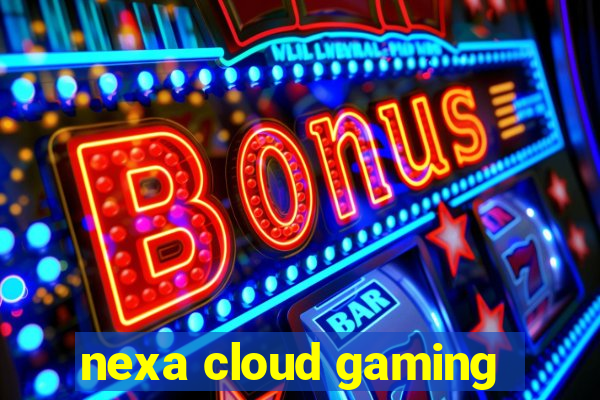 nexa cloud gaming