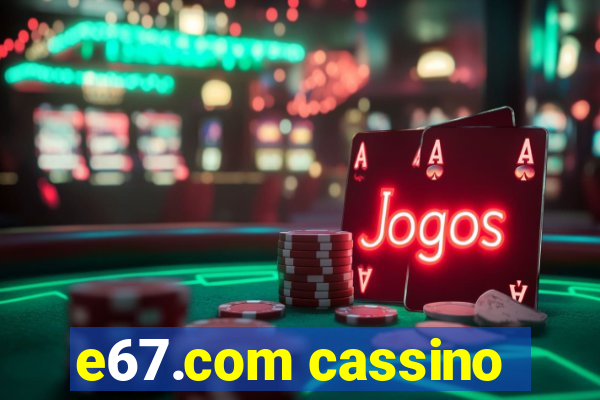 e67.com cassino
