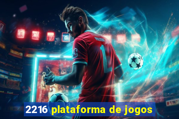 2216 plataforma de jogos
