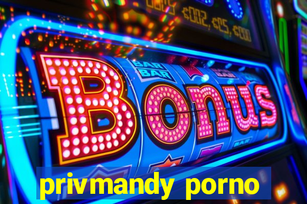 privmandy porno