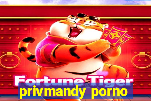 privmandy porno