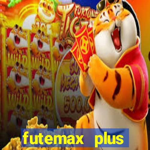 futemax plus futebol ao vivo