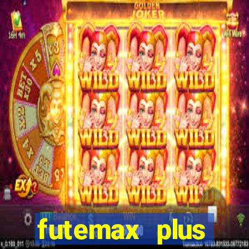 futemax plus futebol ao vivo