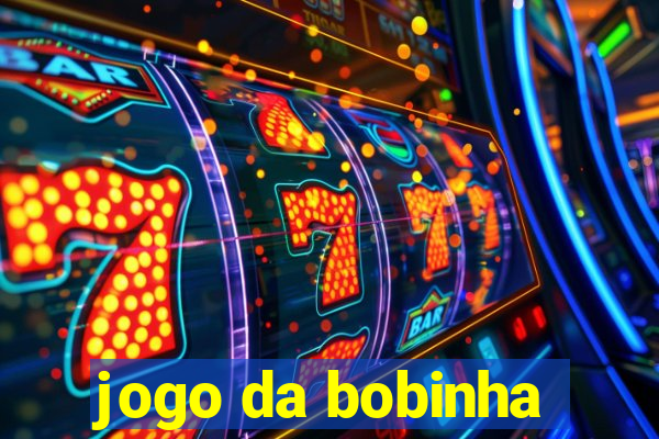 jogo da bobinha
