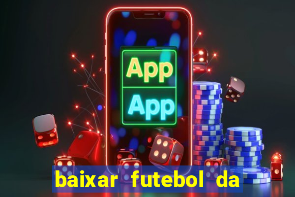 baixar futebol da hora 3.7