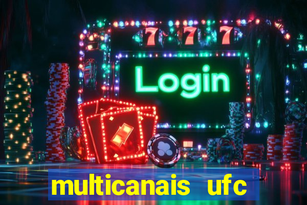multicanais ufc fight pass