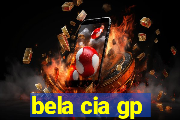 bela cia gp