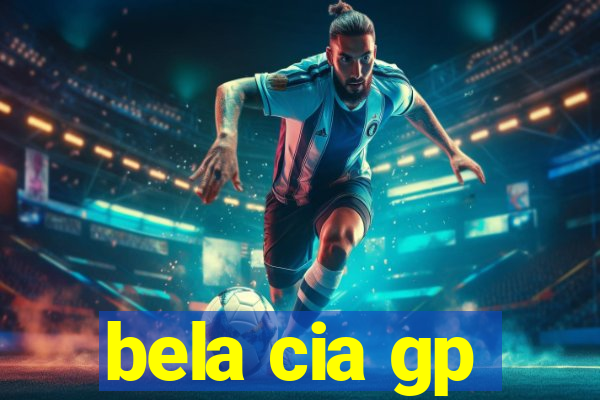 bela cia gp