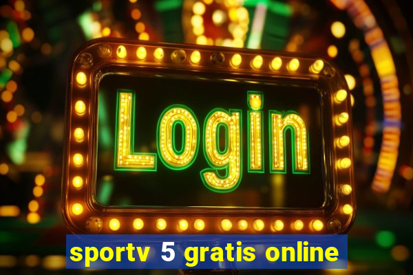 sportv 5 gratis online