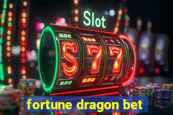 fortune dragon bet