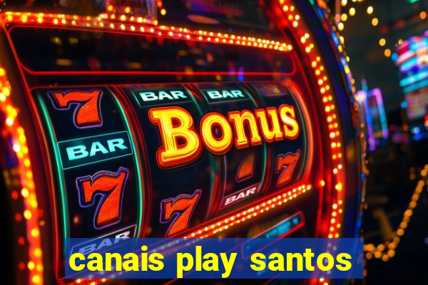 canais play santos