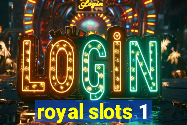 royal slots 1