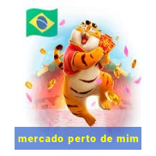 mercado perto de mim