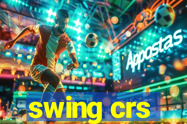swing crs