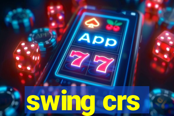 swing crs