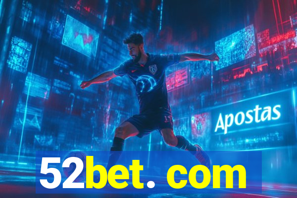52bet. com