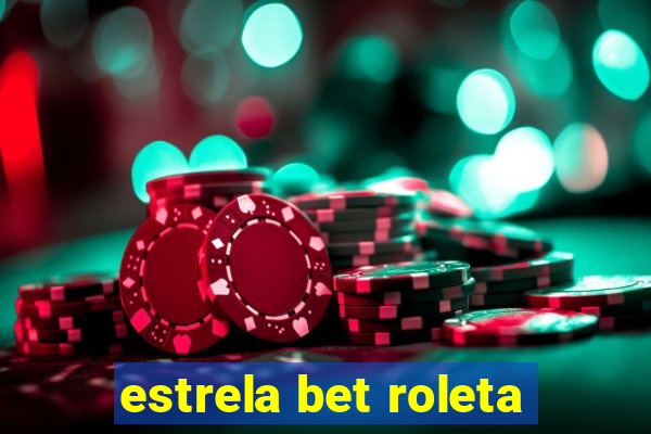 estrela bet roleta