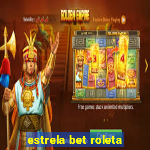 estrela bet roleta