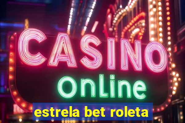 estrela bet roleta