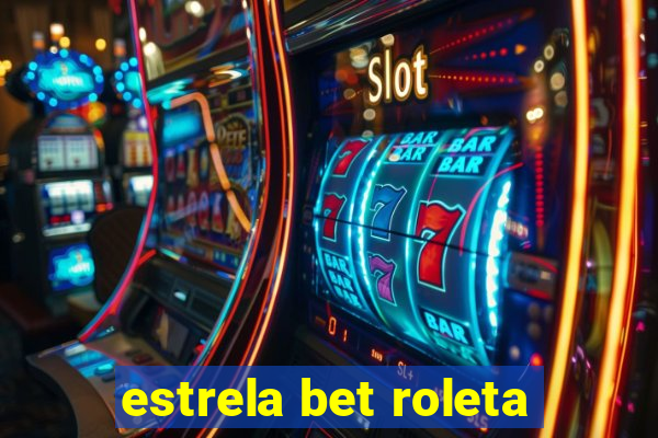 estrela bet roleta
