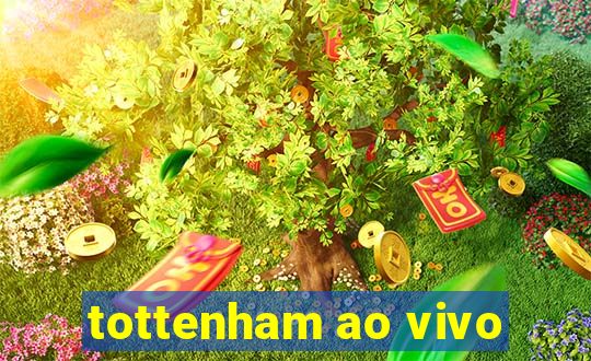 tottenham ao vivo