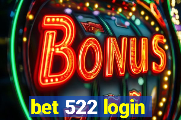 bet 522 login