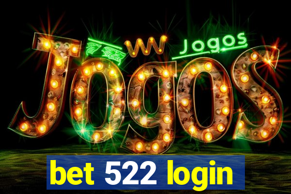 bet 522 login