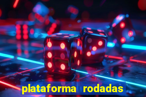plataforma rodadas gratis sem deposito