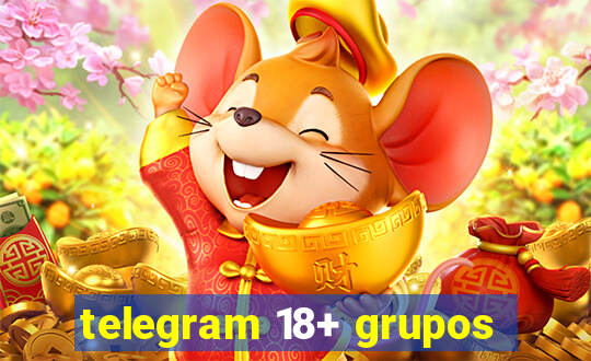 telegram 18+ grupos