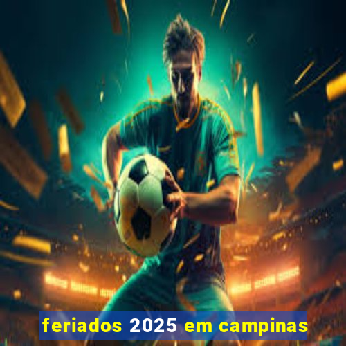 feriados 2025 em campinas